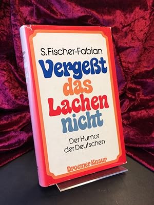 Bild des Verkufers fr Vergesst das Lachen nicht. Der Humor der Deutschen. Vom Autor berarbeitete Fassung seines Werks "Deutschland kann lachen". zum Verkauf von Altstadt-Antiquariat Nowicki-Hecht UG