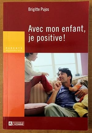 Bild des Verkufers fr AVEC MON ENFANT JE POSITIVE (Parents aujourd'hui) (French Edition) zum Verkauf von Livres Norrois