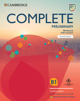 B1 COMPLETE PRELIMINARY SECOND EDITION ENGLISH FOR SPANISH SPEAKERS. WORKBOOK S BOOK WITH ANSWERS...