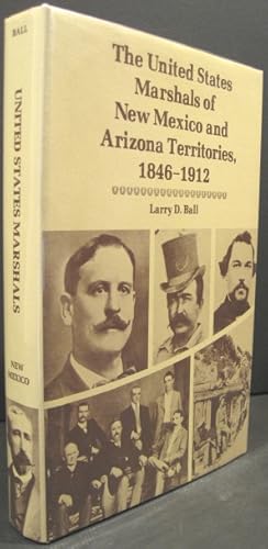 Seller image for The United States Marshals of New Mexico and Arizona Territories, 1846-1912 for sale by K & B Books