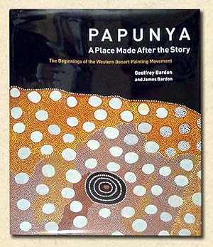 Image du vendeur pour Papunya: A Place Made After the Story The Beginnings of the Western Desert Painting Movement mis en vente par lamdha books