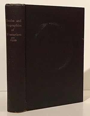 Battles and Biographies of Missourians, or, The Civil War Period of Our State (INSCRIBED)