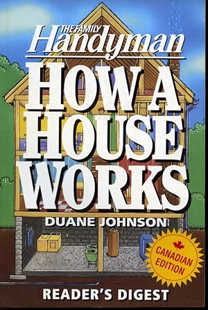 Seller image for How a House Works : The Family Handyman Canadian Edition for sale by Librairie Le Nord