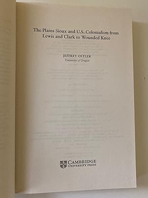 Bild des Verkufers fr The Plains Sioux and U.S. Colonialism from Lewis and Clark to Wounded Knee zum Verkauf von M.S.  Books