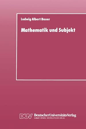 Imagen del vendedor de Mathematik und Subjekt : Eine Studie ber pdagogisch-didaktische Grundkategorien und Lernprozesse im Unterricht a la venta por AHA-BUCH GmbH