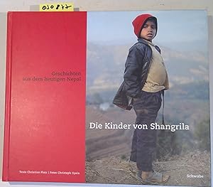 Die Kinder von Shangrila: Geschichten aus dem heutigen Nepal. Fotos von Christoph Gysin