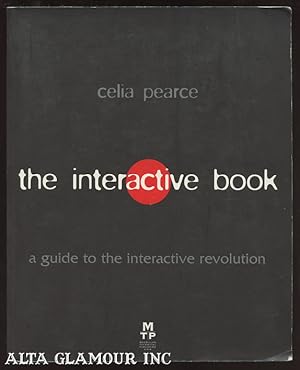 THE INTERACTIVE BOOK; A Guide to the Interactive Revolution