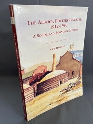 The Alberta Pottery Industry 1912-1990. A Social and Economic History