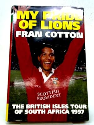 Seller image for My Pride of Lions: The British Isles Tour of South Africa 1997 for sale by World of Rare Books