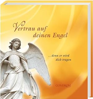 Seller image for Vertrau auf deinen Engel: . denn er wird dich tragen for sale by Versandantiquariat Felix Mcke