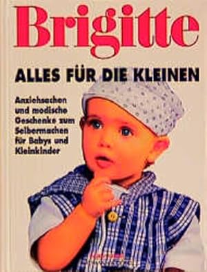 Brigitte - Alles für die Kleinen