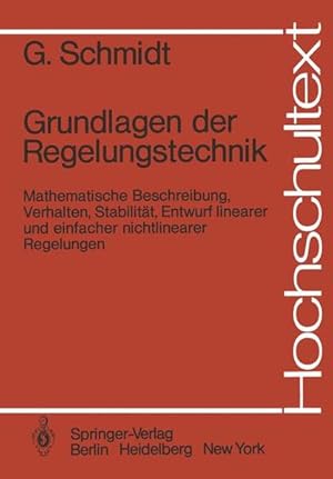 Bild des Verkufers fr Grundlagen der Regelungstechnik: Mathematische Beschreibung, Verhalten, Stabilitt, Entwurf linearer und einfacher nichtlinearer Regelungen (Hochschultext) zum Verkauf von Versandantiquariat Felix Mcke