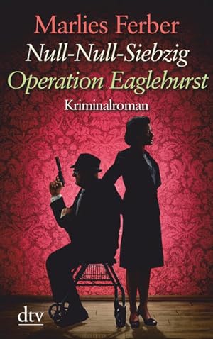 Null-Null-Siebzig Operation Eaglehurst: Kriminalroman (James Gerald & Sheila Humphrey, Band 1)