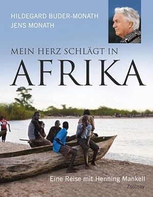 Seller image for Mein Herz schlgt in Afrika: Eine Reise mit Henning Mankell for sale by Versandantiquariat Felix Mcke