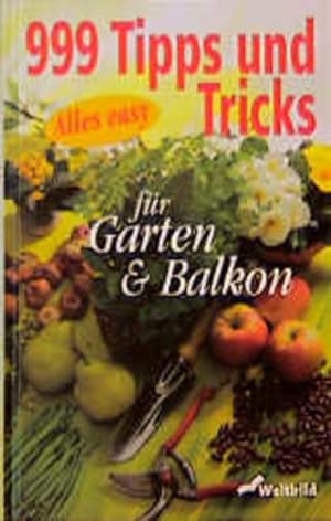 999 Tipps und Tricks für Garten & Balkon