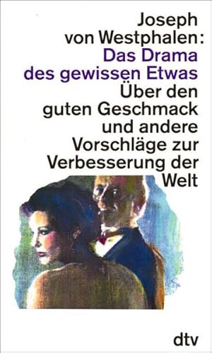 Bild des Verkufers fr Das Drama des gewissen Etwas: ber den guten Geschmack und andere Vorschlge zur Verbesserung der Welt zum Verkauf von Versandantiquariat Felix Mcke