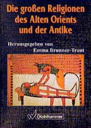 Seller image for Die grossen Religionen des Alten Orients for sale by Versandantiquariat Felix Mcke