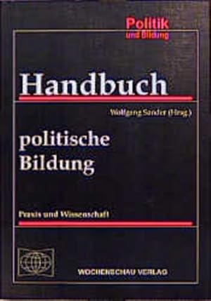 Immagine del venditore per Handbuch politische Bildung. Praxis und Wissenschaft venduto da Versandantiquariat Felix Mcke