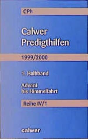Seller image for Calwer Predigthilfen, Reihe IV/1, Halbbd.1, Advent bis Himmelfahrt for sale by Versandantiquariat Felix Mcke