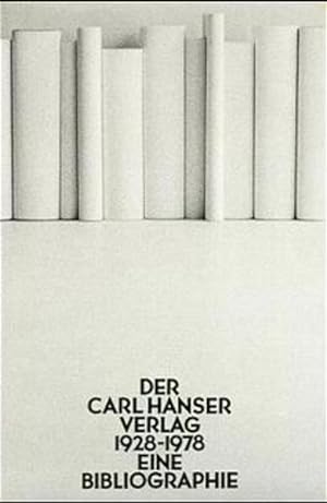 Seller image for Der Carl Hanser Verlag, Bd.1, 1928-1978: Eine Bibliographie for sale by Versandantiquariat Felix Mcke