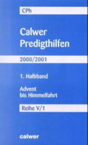 Seller image for Calwer Predigthilfen, Halbbd.1, Advent bis Himmelfahrt for sale by Versandantiquariat Felix Mcke