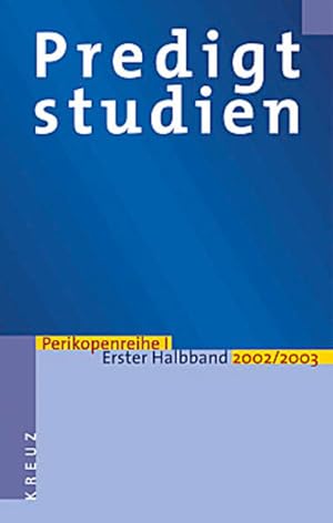 Bild des Verkufers fr Predigtstudien, 1. Perikopenreihe : Predigtstudien fr das Kirchenjahr 2002/2003, 1. Halbbd. zum Verkauf von Versandantiquariat Felix Mcke