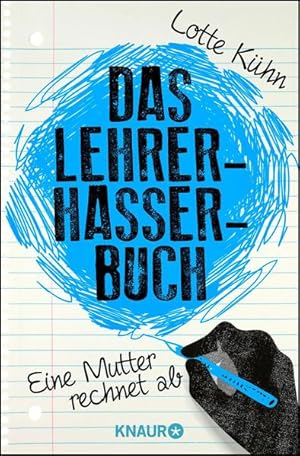 Seller image for Das Lehrerhasser-Buch: Eine Mutter rechnet ab for sale by Versandantiquariat Felix Mcke