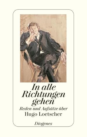 Seller image for In alle Richtungen gehen - Reden und Aufstze ber Hugo Loetscher. for sale by Versandantiquariat Felix Mcke