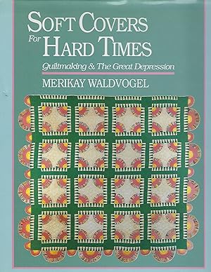 Soft Covers for Hard Times: Quiltmaking and the Great Depression