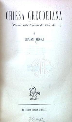 Chiesa Gregoriana. Ricerche sulla Riforma del secolo XI; Storici Antichi e Moderni; 17;