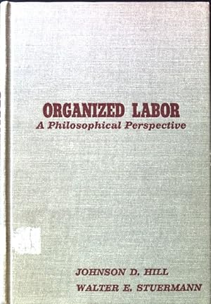 Bild des Verkufers fr Organized Labor. A Philosophical Perspective; zum Verkauf von books4less (Versandantiquariat Petra Gros GmbH & Co. KG)