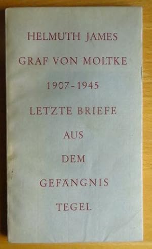 Bild des Verkufers fr Letzte Briefe aus dem Gefngnis Tegel. Graf Helmuth J. von Moltke zum Verkauf von Antiquariat Blschke