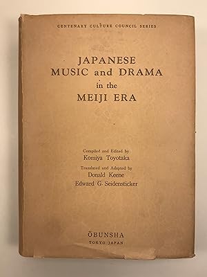 Japanese Music and Drama in the Meiji Era Translated By Donald Keene & Edward G Seidensticker Vol...