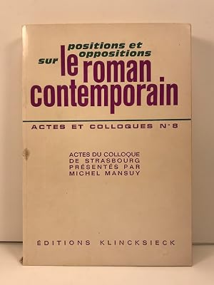 Seller image for Positions et Oppositions Sur Le Roman Contemporain for sale by Old New York Book Shop, ABAA