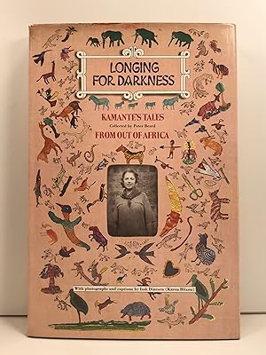 Immagine del venditore per Longing For Darkness with Original Photographs (January 1914 -July 1931 Kamante's Tales and Quotations from Isak Dinesen (Karen Blixen) from Out of Africa Collected by Peter Beard venduto da Old New York Book Shop, ABAA