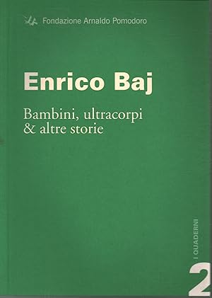 Seller image for Enrico Baj. Bambini, ultracorpi & altre storie for sale by Di Mano in Mano Soc. Coop