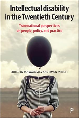 Image du vendeur pour Intellectual Disability in the Twentieth Century : Transnational Perspectives on People, Policy, and Practice mis en vente par GreatBookPrices