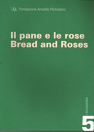 Seller image for Il pane e le rose/ Bread and Roses for sale by Di Mano in Mano Soc. Coop
