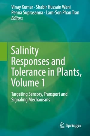 Bild des Verkufers fr Salinity Responses and Tolerance in Plants, Volume 1 : Targeting Sensory, Transport and Signaling Mechanisms zum Verkauf von AHA-BUCH GmbH