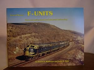 GENERAL MOTORS' F-UNITS; THE LOCOMOTIVES THAT REVOLUTIONIZED RAILROADING