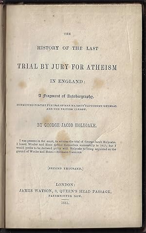 The History of the Last Trial by Jury for Atheism in England: A Fragment of Autobiography Submitt...