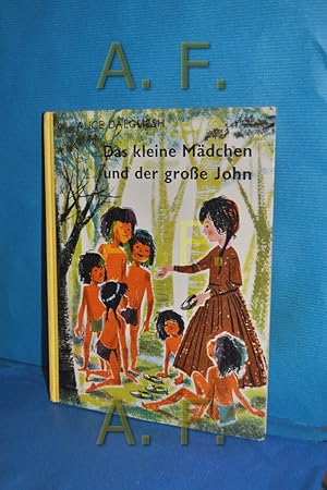 Seller image for Das kleine Mdchen und der grosse John : Eine wahre Indianergeschichte. Alice Dalgliesh. aus d. Engl. bers. von Edith Tesarek. Ill. von Leonard Weisgard for sale by Antiquarische Fundgrube e.U.