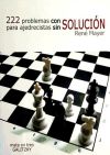 Imagen del vendedor de 222 PROBLEMAS CON SOLUCION PARA AJEDRECISTAS SIN SOLUCION a la venta por AG Library