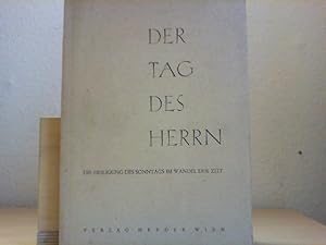 Bild des Verkufers fr Der Tag des Herrn. Die Heiligung des Sonntags im Wandel der Zeit. zum Verkauf von Antiquariat im Schloss