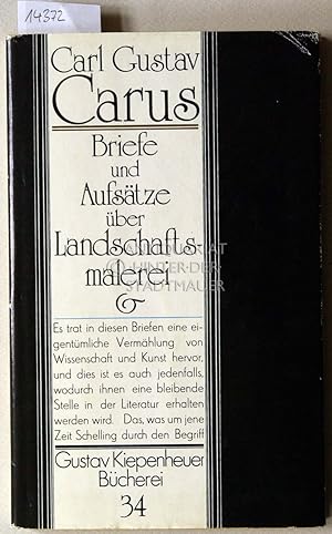 Briefe und Aufsätze über Landschaftsmalerei. [= Gustav-Kiepenheuer-Bücherei, 34] Hrsg. u. m. e. N...