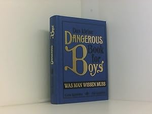 Seller image for Das kleine Dangerous Book for Boys: Was man wissen muss for sale by Book Broker