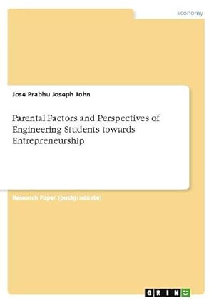 Seller image for Parental Factors and Perspectives of Engineering Students towards Entrepreneurship for sale by AHA-BUCH GmbH