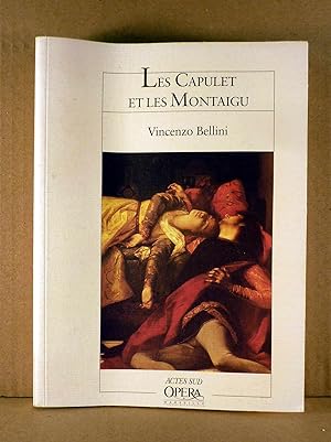 Les Capulet et les Montaigu. Tragédie Lyrique en deux actes. Livret de Felice Romani.