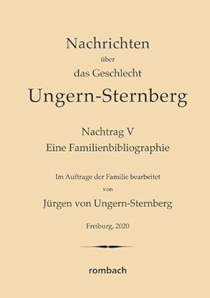Seller image for Nachrichten ber das Geschlecht Ungern-Sternberg. Nachtrag V : Eine Familienbibliographie for sale by AHA-BUCH GmbH