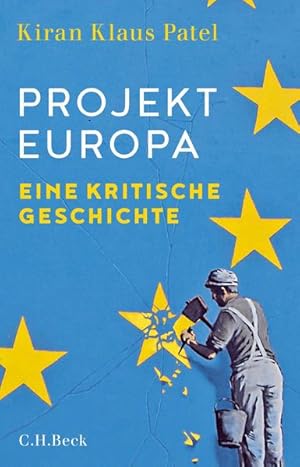 Projekt Europa Eine kritische Geschichte